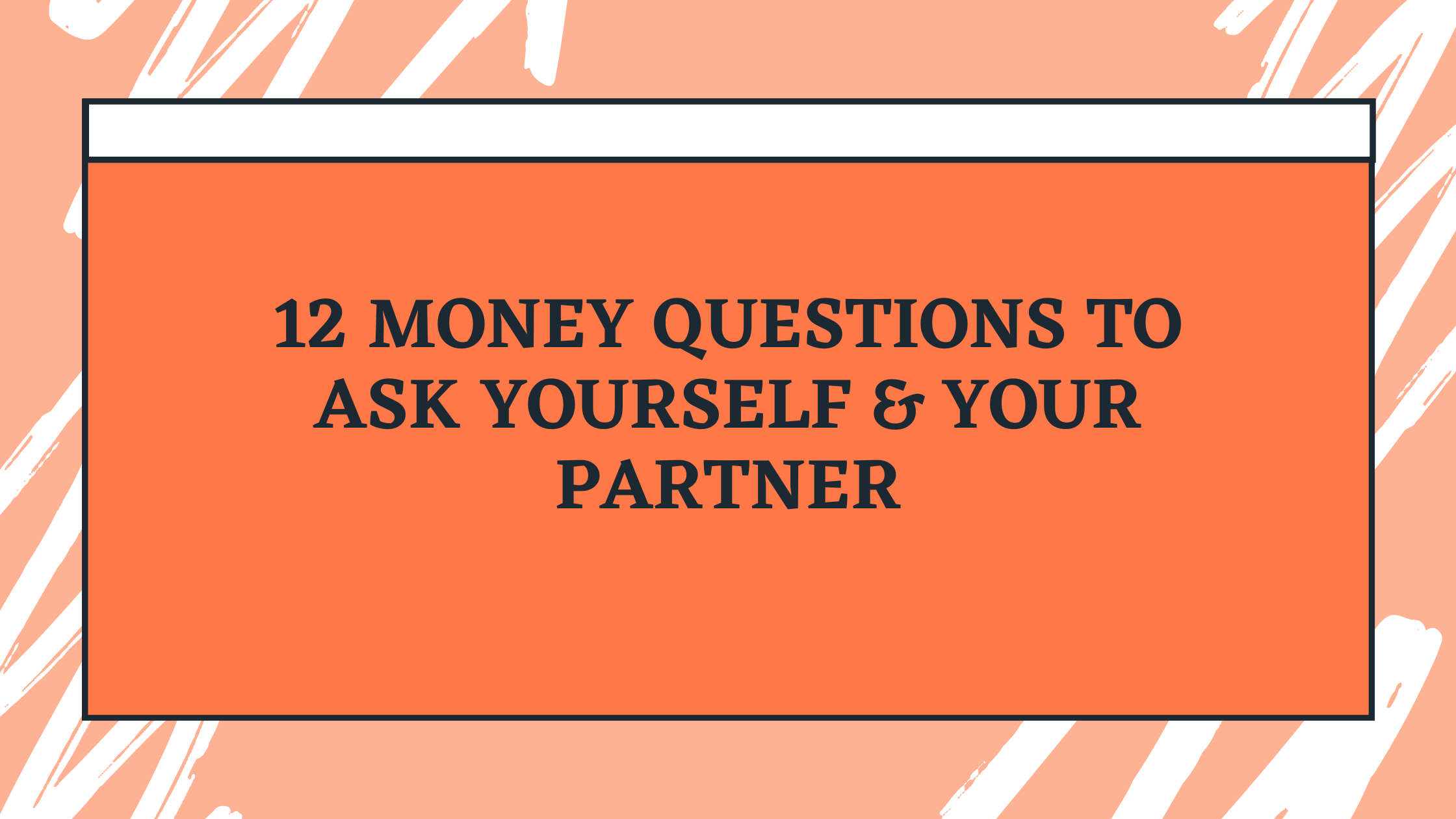 12 money questions to ask yourself and your partner header